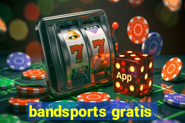 bandsports gratis